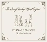 The Strange Death Of Liberal England - Forward March ! (Eight Traditional Marching Songs)