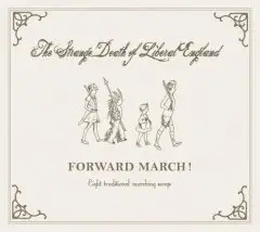 The Strange Death Of Liberal England - Forward March ! (Eight Traditional Marching Songs)