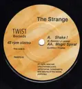 7inch Vinyl Single - The Strange - Shake! b/w Magic Spiral