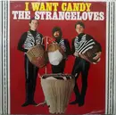 LP - The Strangeloves - I Want Candy