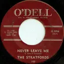 7inch Vinyl Single - The Stratfords - Never Leave Me