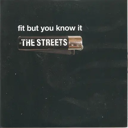 The Streets - Fit But You Know It