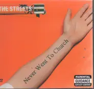 The Streets - Never Went To Church