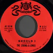 The String-A-Longs - Should I