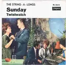 7inch Vinyl Single - The String-A-Longs - Sunday / Twistwatch