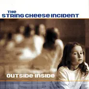 The String Cheese Incident - Outside Inside