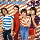 7inch Vinyl Single - The Stripes - Tell Me Your Name