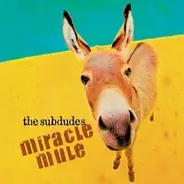 The Subdudes - Miracle Mule