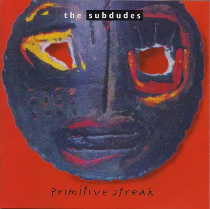 The Subdudes - Primitive Streak