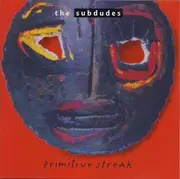 CD - The Subdudes - Primitive Streak