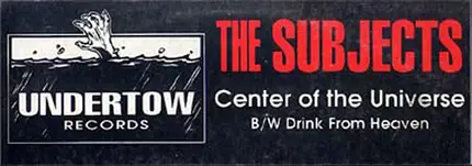 The Subjects - Center Of The Universe / Drink From Heaven