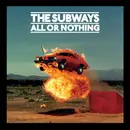CD - The Subways - All Or Nothing