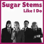 The Sugar Stems - Like I Do