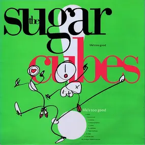 The Sugarcubes - Life's Too Good