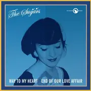 7inch Vinyl Single - The Sugars - Way To My Heart / End Of Our Love Affair