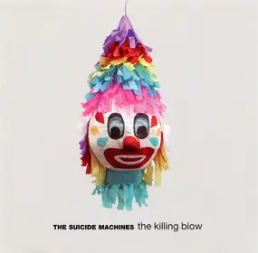 The Suicide Machines - The Killing Blow