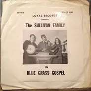 The Sullivan Family - Blue Grass Gospel