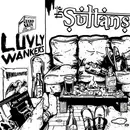 7inch Vinyl Single - The Sultans - Luvly Wankers