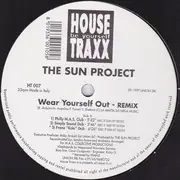 12inch Vinyl Single - The Sun Project - Wear Yourself Out (Remix)