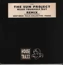 12inch Vinyl Single - The Sun Project - Wear Yourself Out (Remix)