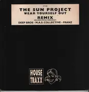 12inch Vinyl Single - The Sun Project - Wear Yourself Out (Remix)