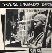Sun Ra and His Myth-Science Arkestra - Fate In Pleasant Mood