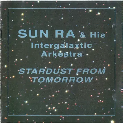 The Sun Ra Arkestra - Stardust Form Tomorrow