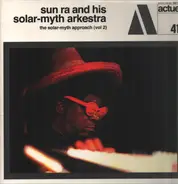 The Sun Ra Arkestra - The Solar Myth Approach (Vol 2)