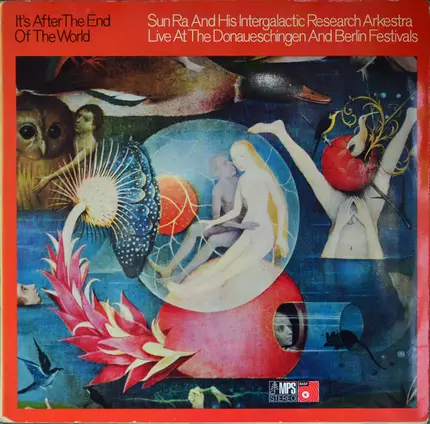 The Sun Ra Arkestra - It's After The End Of The World - Live At The Donaueschingen And Berlin Festivals