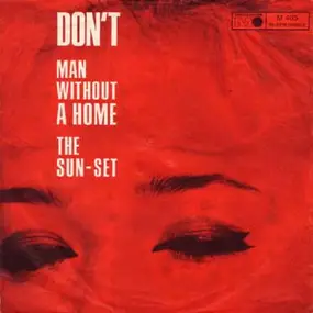 The Sun-Set - Don't / Man Without A Home
