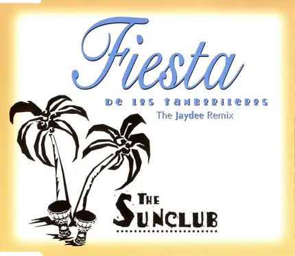The Sunclub - Fiesta De Los Tamborileros (The Jaydee Remix)
