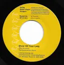 7inch Vinyl Single - The Sundowners Band - Show Off Your Lady / Five Foot Two