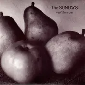 The Sundays - Can't Be Sure