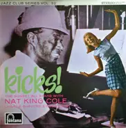 The Sunset All Stars With Nat King Cole , Charlie Shavers & Buddy Rich - Kicks!