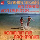 7inch Vinyl Single - The Sunshine Singers - Am Strand von Cala D'or (Auf Mallorca) / Komm Mit Mir Nach Spanien