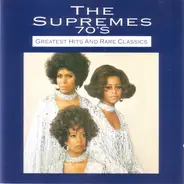 The Supremes - 70's Greatest Hits And Rare Classics