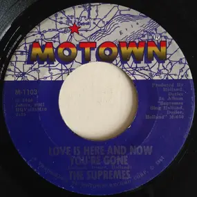 The Supremes - Love Is Here And Now You're Gone