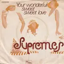 7inch Vinyl Single - The Supremes - Your Wonderful Sweet Sweet Love