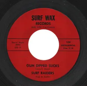 The Surf Raiders - Gum Dipped Slicks / Squad Car