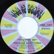 The Swan Silvertones - You Pray On / We're Going To Have A Good Time