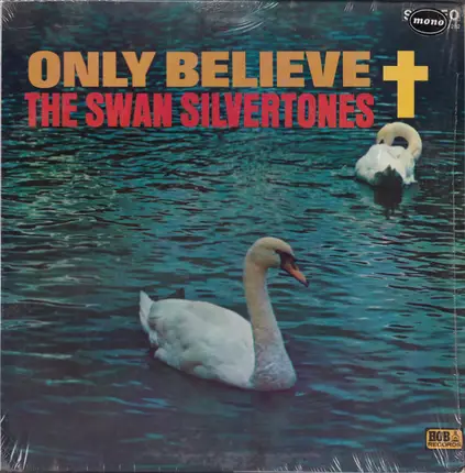 The Swan Silvertones - Only Believe