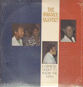 Swanee Quintet - Everybody Ought to Know the Man