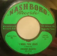 The Swanee Quintet - I Need You Jesus / One More River To Cross