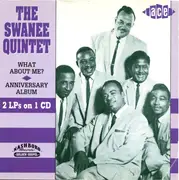CD - The Swanee Quintet - What About Me?/Anniversary Album