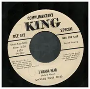 Swanee River Boys - I Wanna Hear / I Got Tired