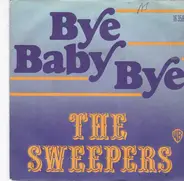The Sweepers - Bye Baby bye