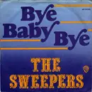 7inch Vinyl Single - The Sweepers - Bye Baby Bye