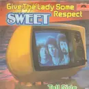 7inch Vinyl Single - The Sweet - Give The Lady Some Respect