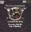 7inch Vinyl Single - The Sweet Inspirations - Everyday Will Be Like A Holiday / Crying In The Rain