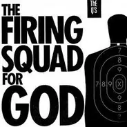 The Swimming Pool Q's - The Firing Squad for God